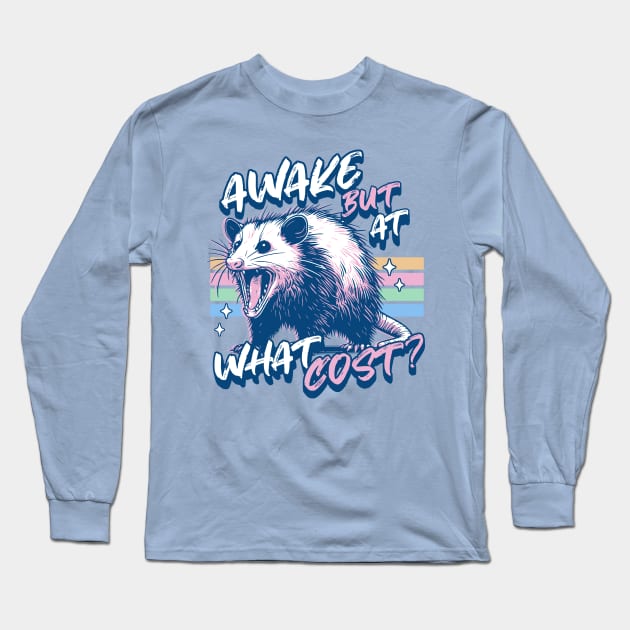 Awake but at What Cost - Always Tired Funny Opossum Lover Long Sleeve T-Shirt by OrangeMonkeyArt